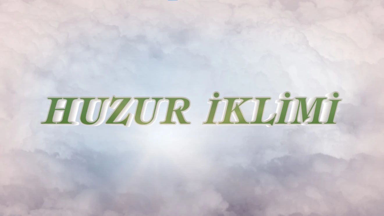 HUZUR İKLİMİ 6. BÖLÜM - DİN PSİKOLOJİSİ